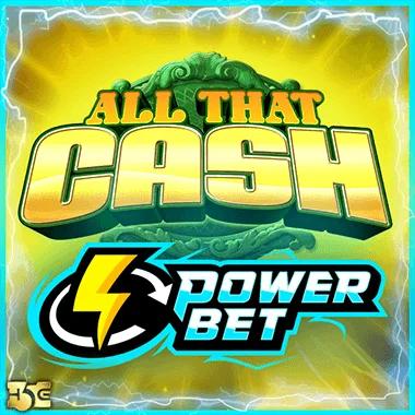 all-that-cash-power-bet