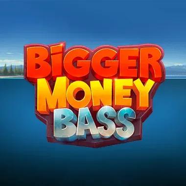 bigger-money-bass